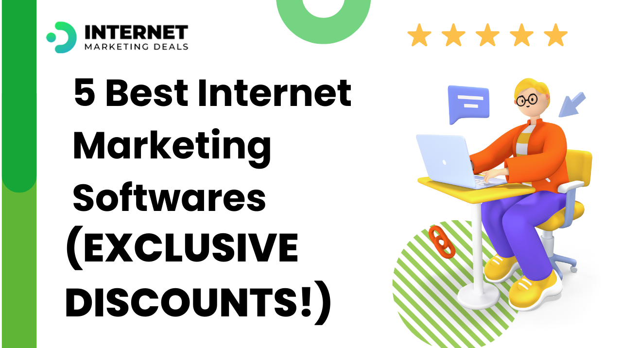 5 Best Internet Marketing Softwares (EXCLUSIVE DISCOUNTS)